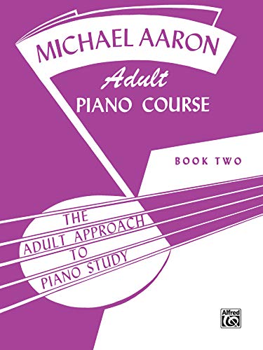 Michael Aaron Adult Piano Course, Book 2: The Adult Approach to Piano Study